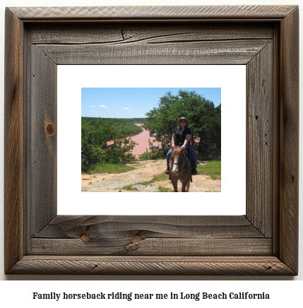 family horseback riding near me in Long Beach, California